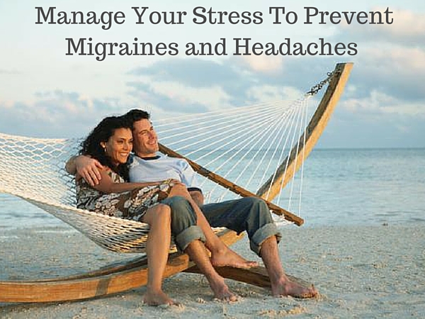 Manage Your Stress to Prevent Migraines