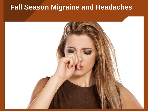 ​Fall Season Migraine and Headaches