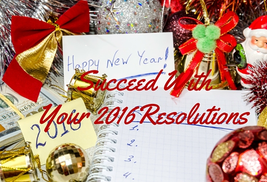 Succeed With Your New Year’s Resolutions