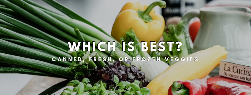 What Is The Difference Between Canned, Fresh, and Frozen Veggies?