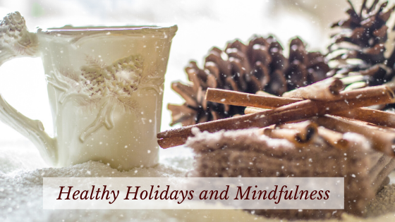 How You Can Enjoy the Holidays with Mindfulness