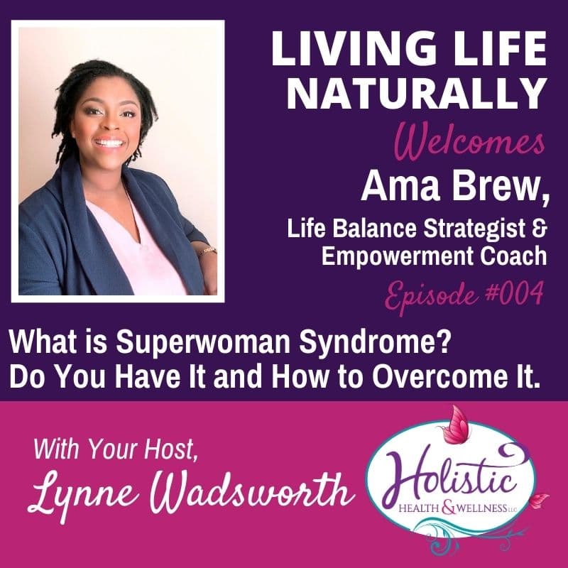 Episode 4 – Ama Brew – What is Superwoman Syndrome? Do You Have It and How to Overcome It