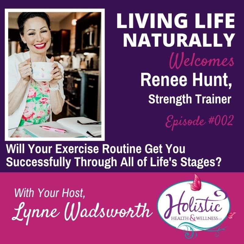 Episode 2 – Renee Hunt – Will Your Exercise Routine Get You Through All Stages of Life