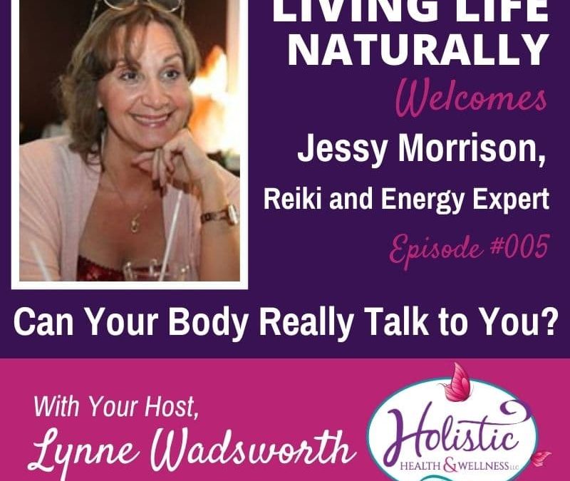 Episode 5 – Jessy Morrison – Can Your Body Really Talk to You?