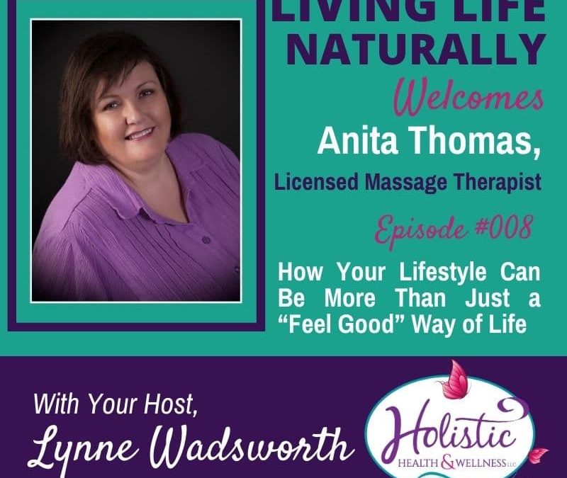 Episode 8 – Anita Thomas – How Your Lifestyle Can Be More Than Just a “Feel Good” Way of Life