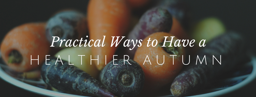 5 Practical Ways to Be Healthy This Fall
