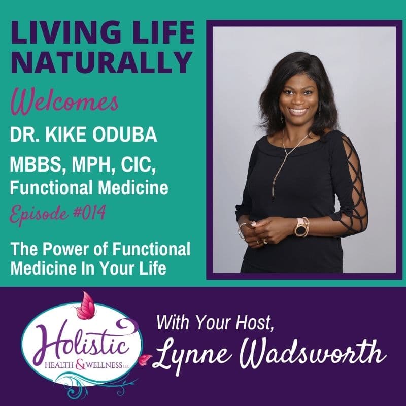 Episode 14 - Dr. Kike Oduba, MBBS, MPH, CIC: The Power of Functional ...