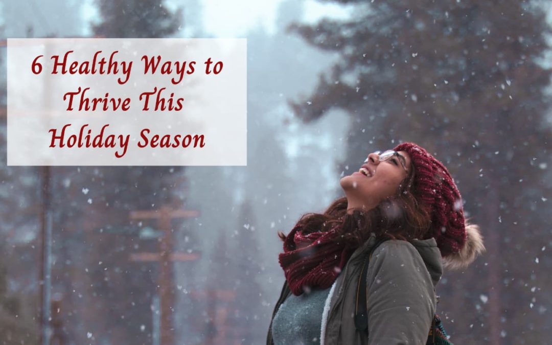 6 Healthy Ways to Thrive This Holiday Season
