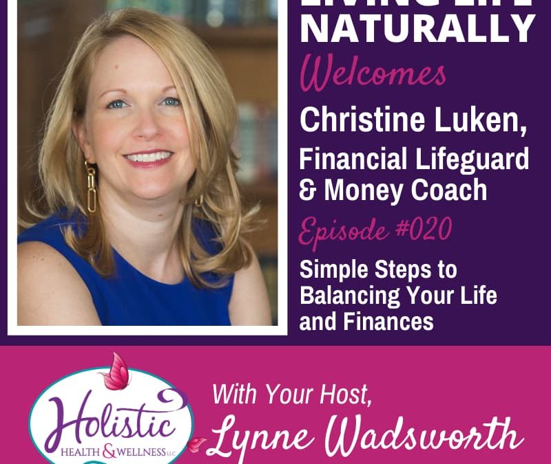 Episode 20 – Christine Luken: Simple Steps to Balancing Your Life and Finances