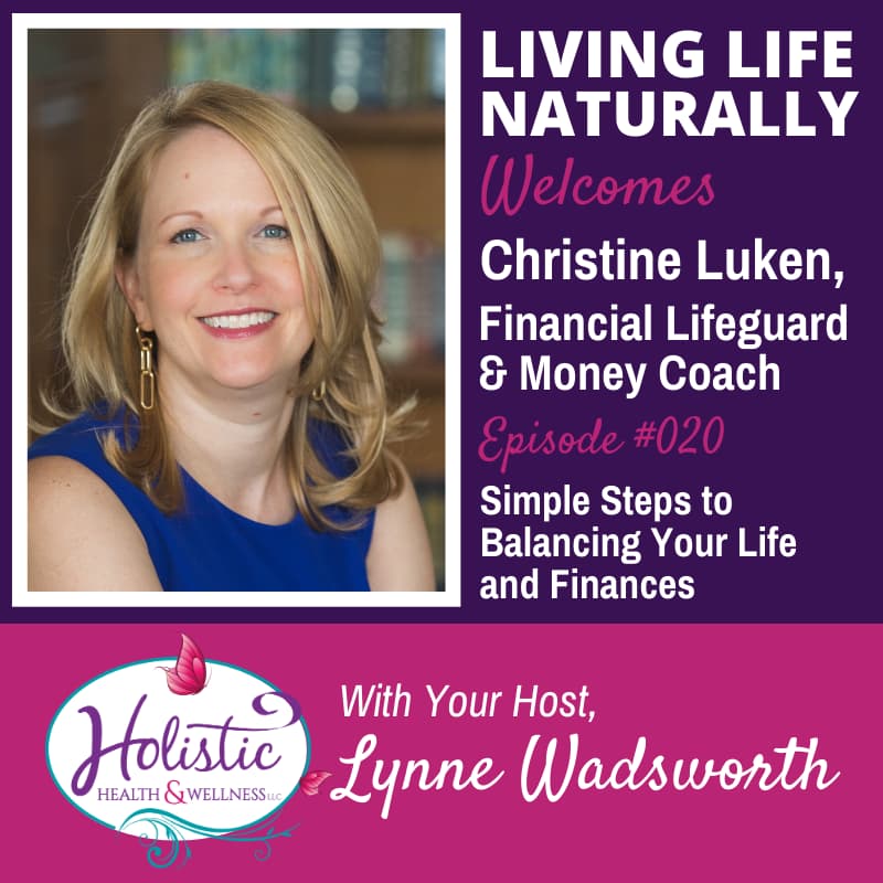 Episode 20 – Christine Luken: Simple Steps to Balancing Your Life and Finances