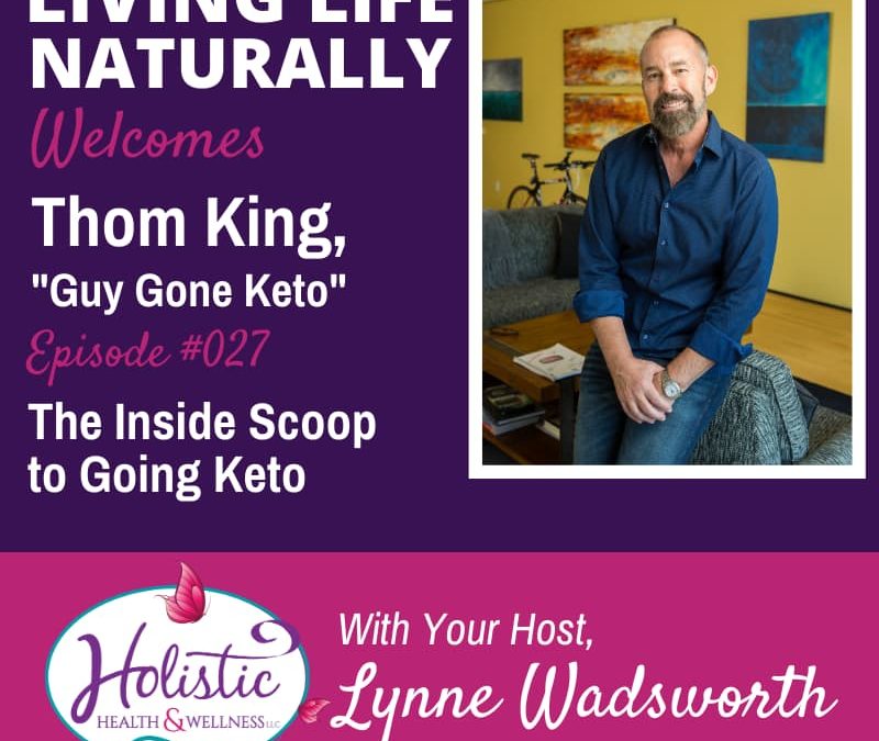 Episode 27 – Thom King: The Inside Scoop to Going Keto