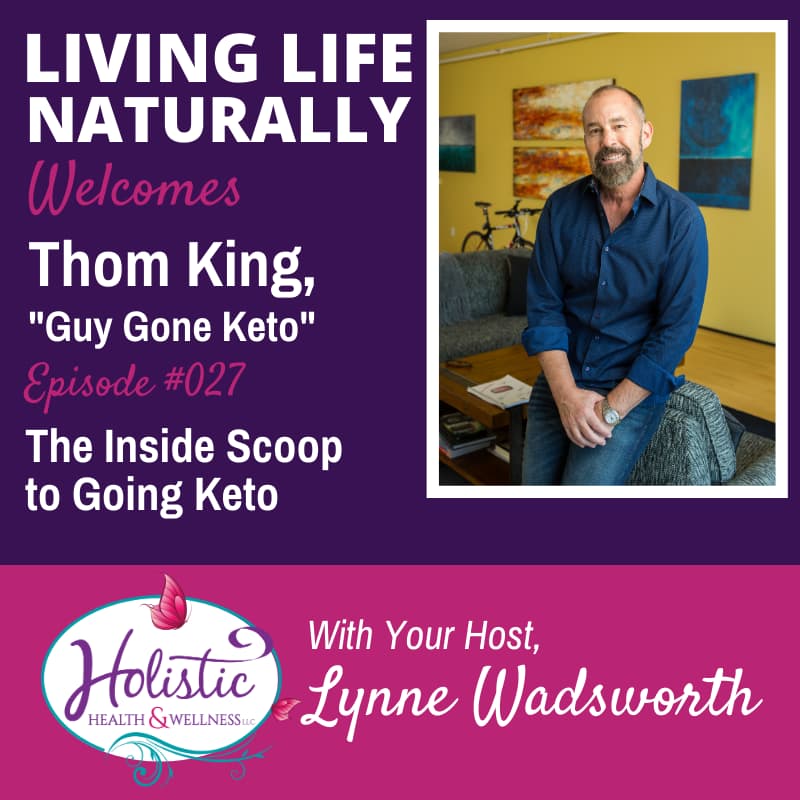 Episode 27 – Thom King: The Inside Scoop to Going Keto