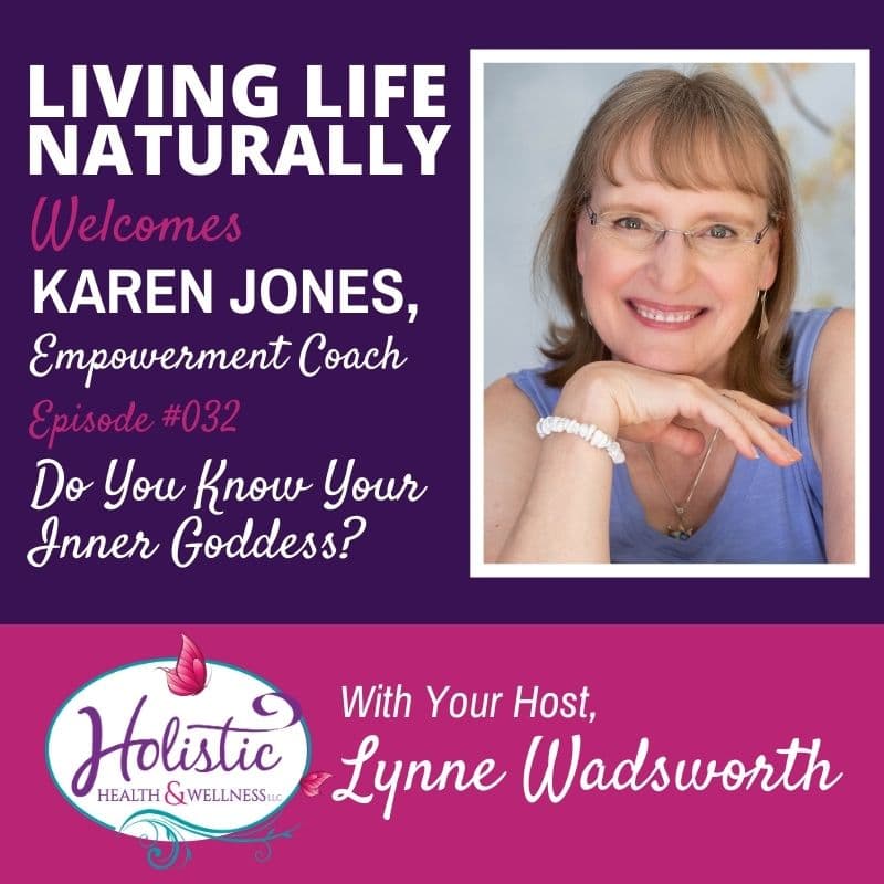 Episode 32 – Karen Jones: Do You Know Your Inner Goddess?