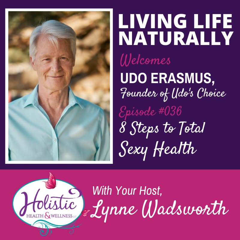 Episode 36 – Udo Erasmus: 8 Steps to Total Sexy Health