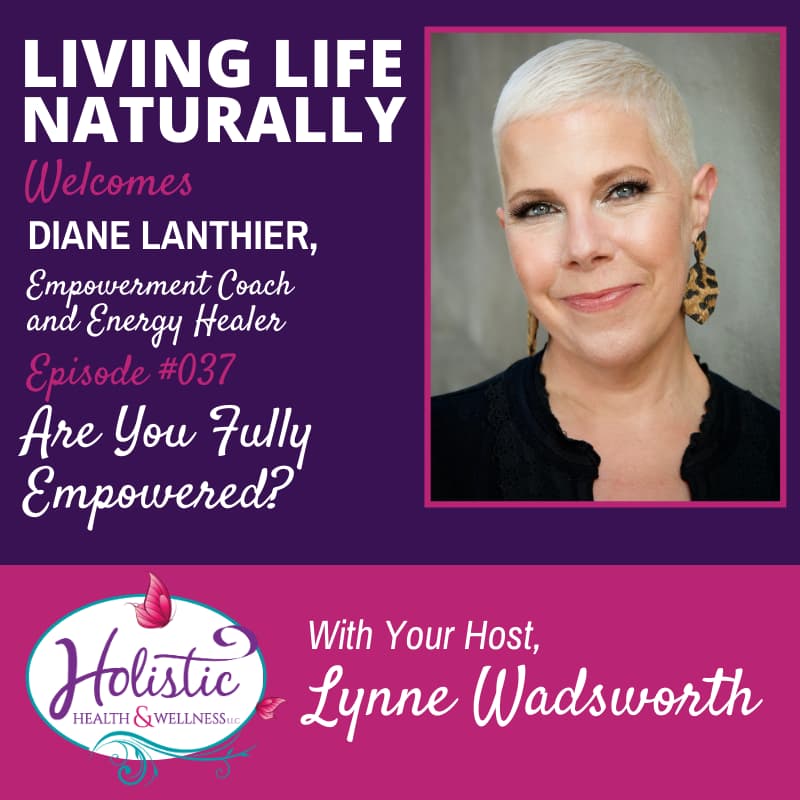 Episode 37 – Diane Lanthier: Are You Fully Empowered?