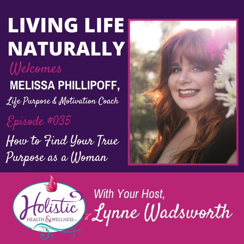 Episode 35 – Melissa Phillipoff: How to Find Your True Purpose as a Woman