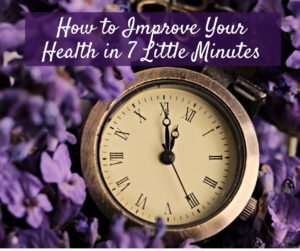 How to Improve Your Health In 7 Little Minutes