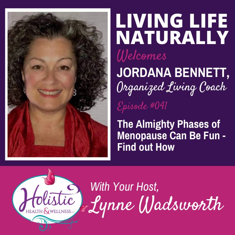 Episode 41 – Jordana Bennett: The Almighty Phases of Menopause Actually Can Be Fun – Find out How