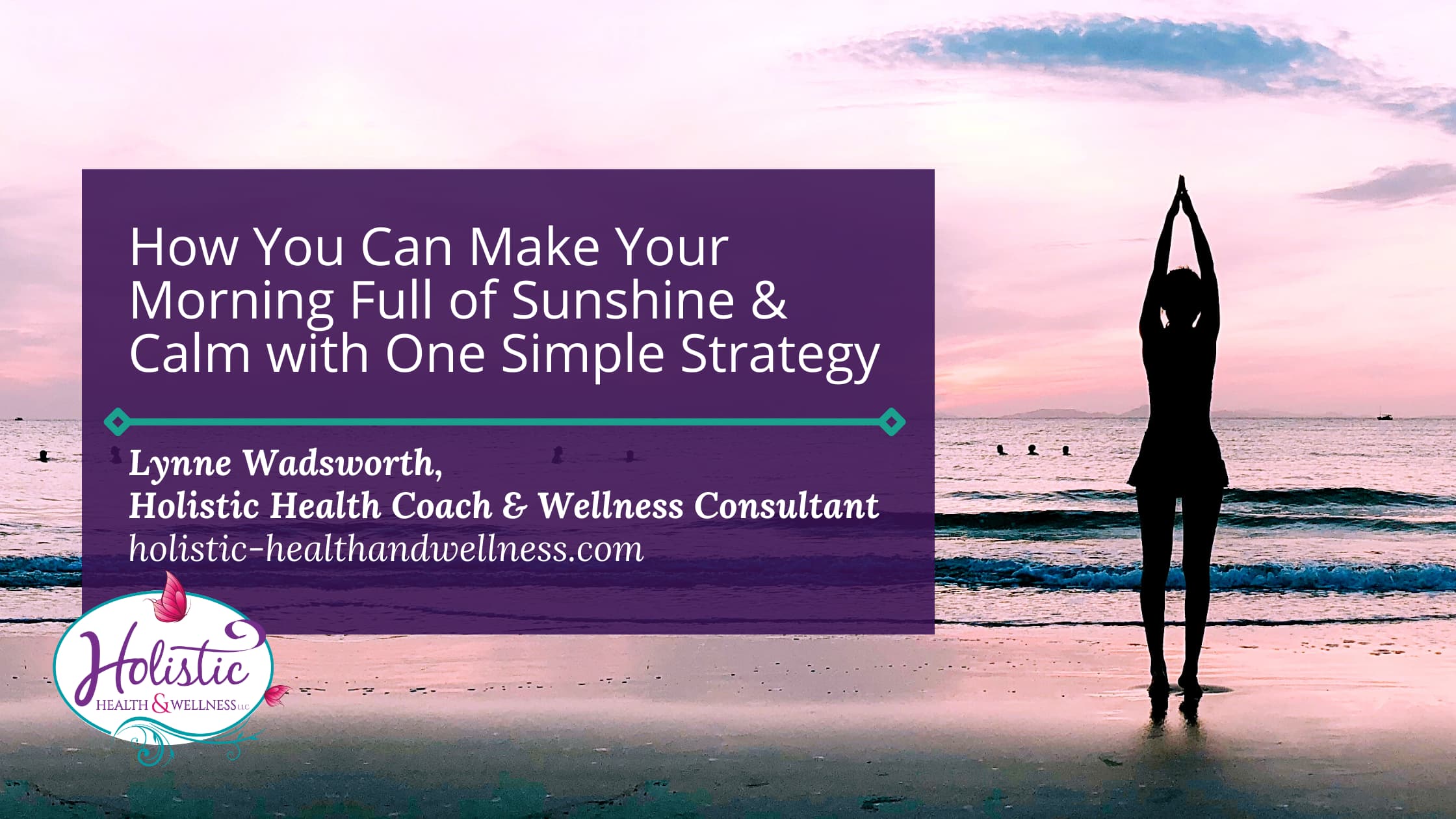 How You Can Make Your Morning Full of Sunshine & Calm with One Simple Strategy