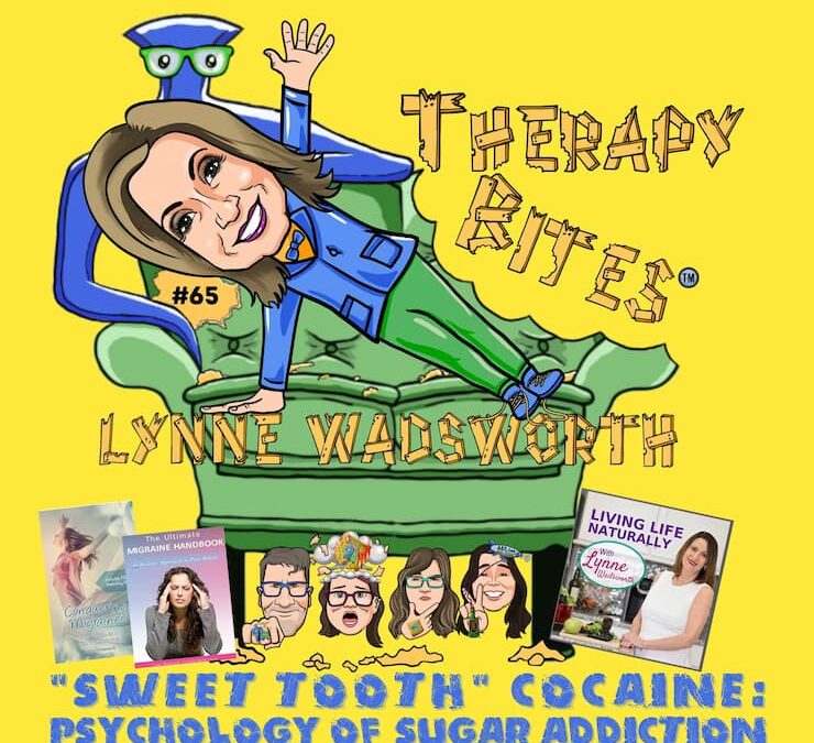 Interview With TherapyBites: Lynne Wadsworth – Sweet Tooth Cocaine: Psychology of Sugar Addiction