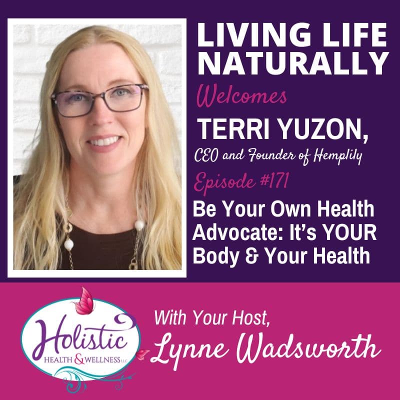 Episode 171:  Terri Yuzon – Be Your Own Health Advocate: It’s YOUR Body & Your Health