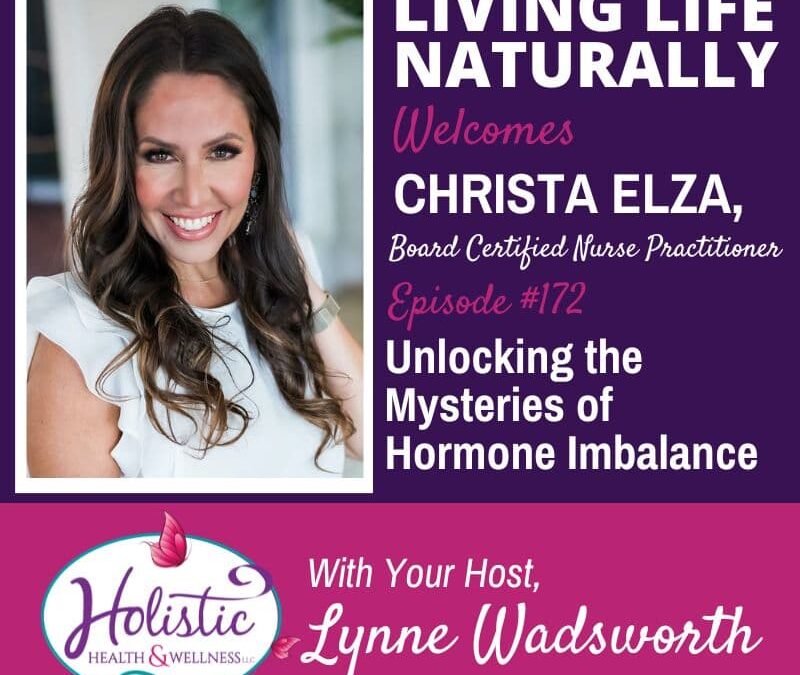 Episode 172:  Christa Elza – Unlocking the Mysteries of Hormone Imbalances