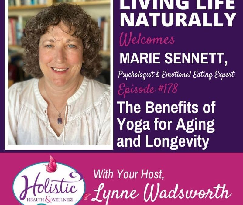 Episode 178:  Marie Sennett – The Benefits of Yoga for Aging and Longevity