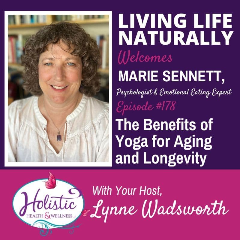 Episode 178:  Marie Sennett – The Benefits of Yoga for Aging and Longevity