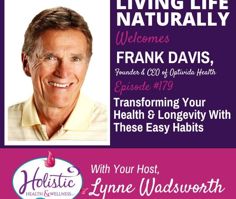 Episode 179:  Frank Davis – Transforming Your Health & Longevity With These Easy Habits