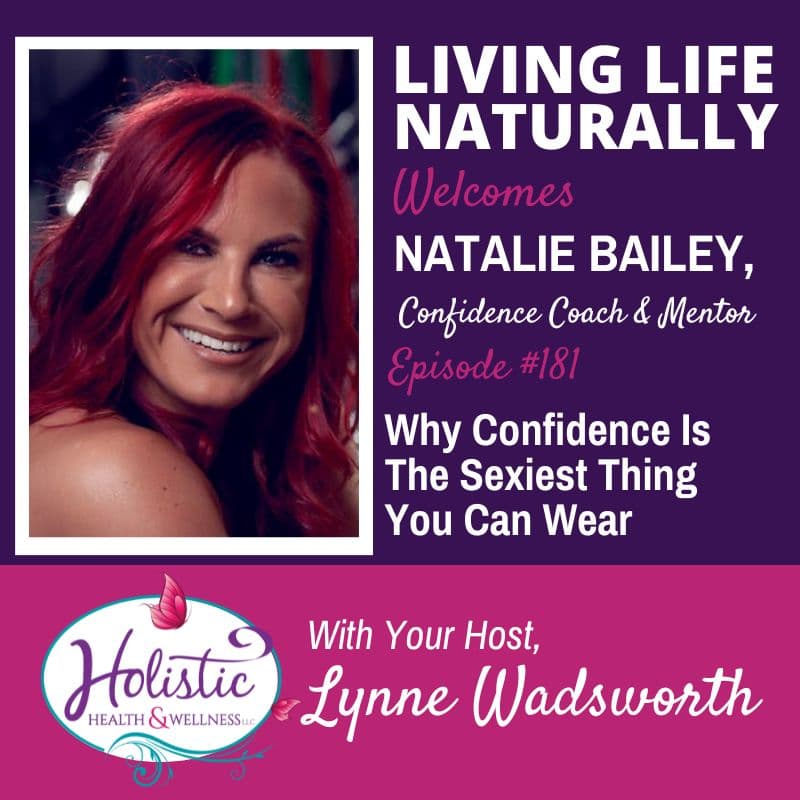 Episode #181: Natalie Bailey – Why Confidence Is The Sexiest Thing You Can Wear