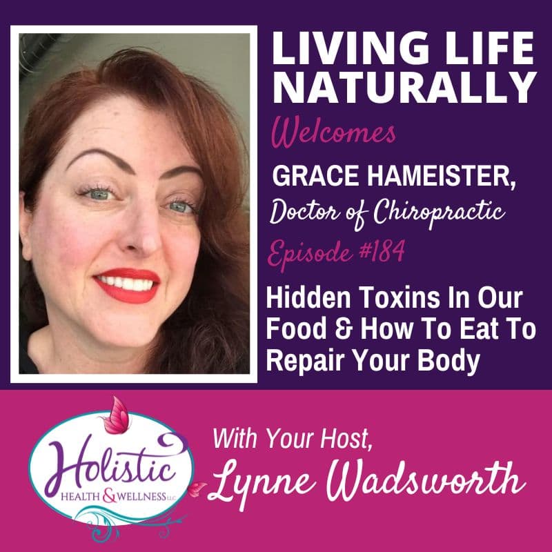 Episode #184: Dr. Grace Hameister – Hidden Toxins In Our Food & How To Eat To Repair Your Body