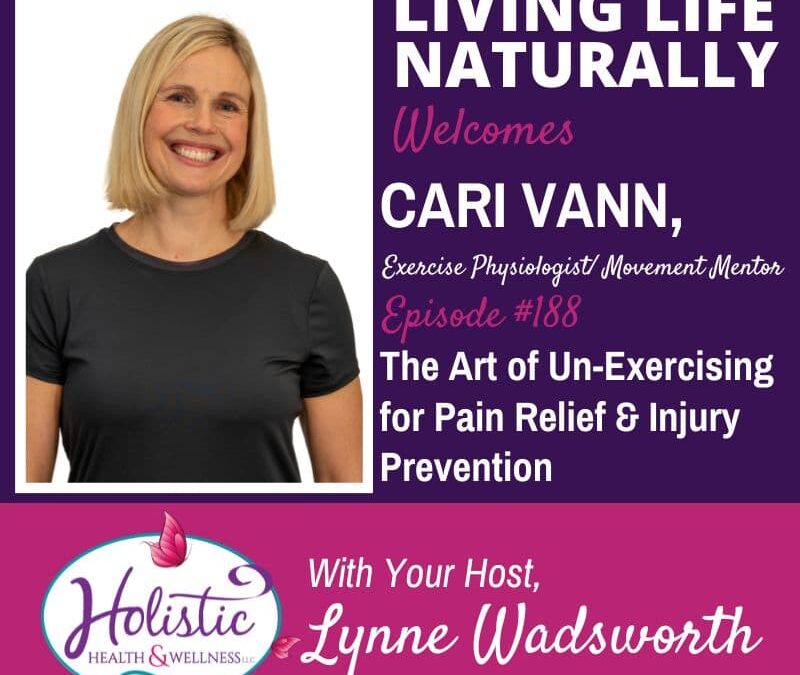 Episode #188: Cari Vann – The Art of Un-Exercising for Pain Relief & Injury Prevention