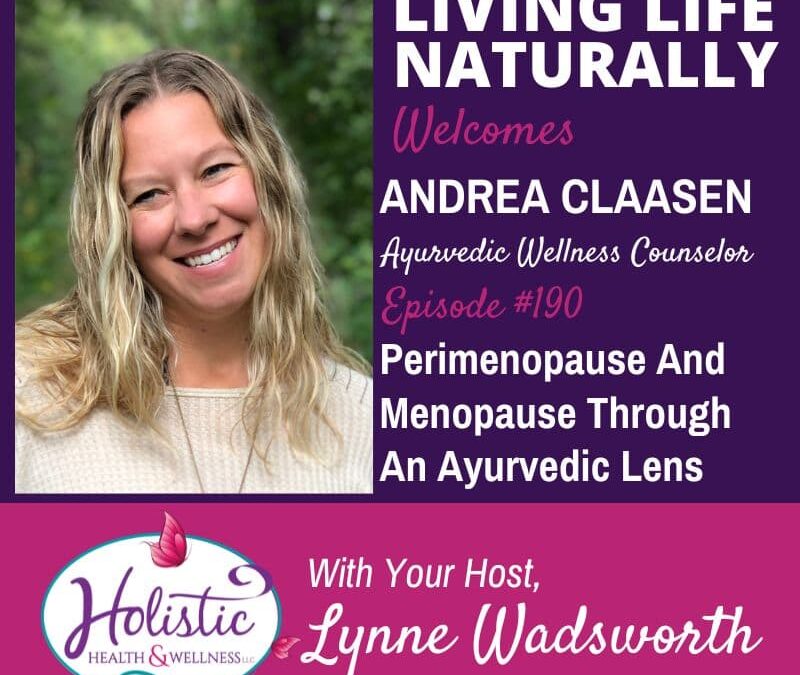 Episode #190: Andrea Claasen – Perimenopause And Menopause Through An Ayurvedic Lens