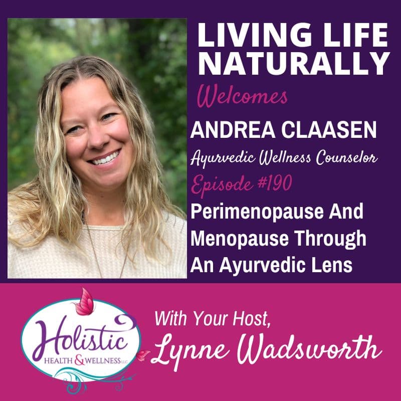 Episode #190: Andrea Claasen – Perimenopause And Menopause Through An Ayurvedic Lens