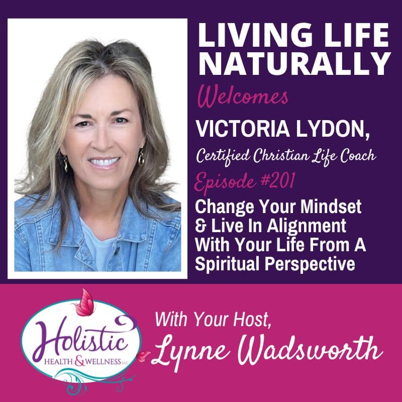 Episode #201: Victoria Lydon – Change Your Mindset & Live In Alignment With Your Life From a Spiritual Perspective