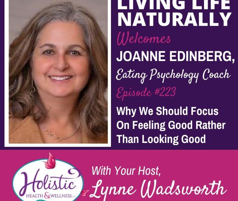 Episode #223: Joanne Edinberg – Why We Should Focus On Feeling Good Rather Than Looking Good