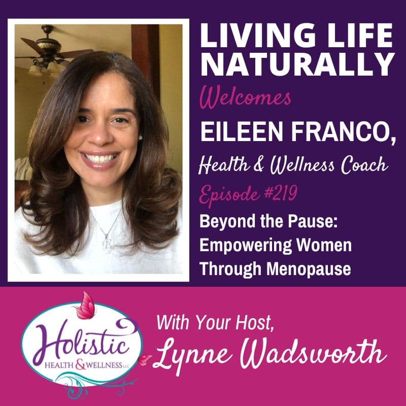 Episode #219: Eileen Franco – Beyond the Pause: Empowering Women through Menopause