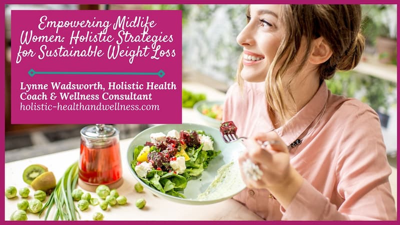 Empowering Midlife Women: Holistic Strategies for Sustainable Weight Loss