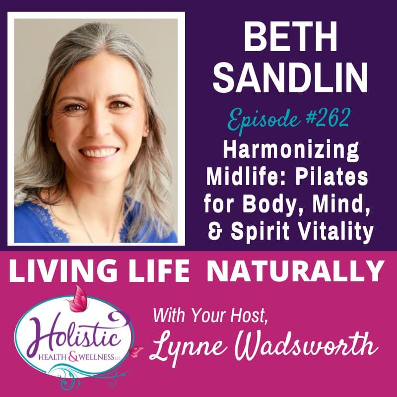 Episode #262: Beth Sandlin – Harmonizing Midlife: Pilates for Body, Mind, & Spirit Vitality