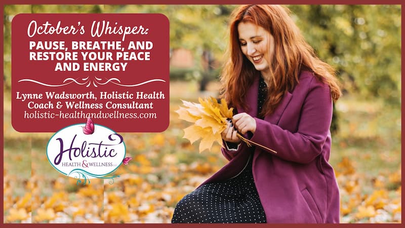 October’s Whisper: Pause, Breathe, and Restore Your Peace & Energy