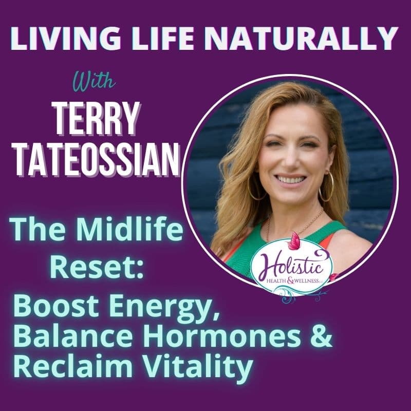 Episode #303: Terry Tateossian – The Midlife Reset: Boost Energy, Balance Hormones & Reclaim Vitality