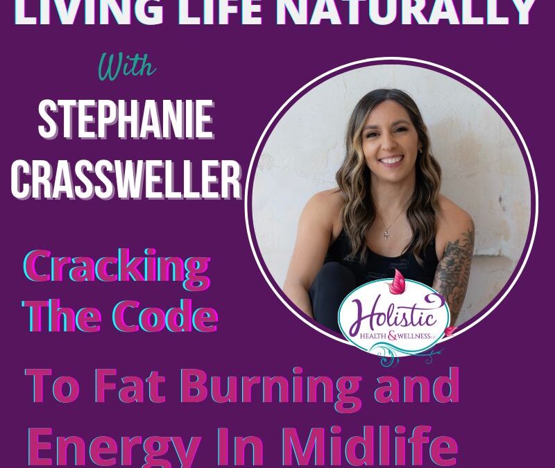 Episode #306: Stephanie Crassweller – Cracking The Code To Fat Burning & Energy In Midlife