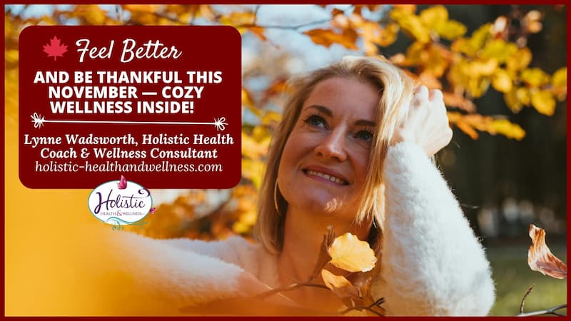 🍁 Feel Better & Be Thankful This November — Cozy Wellness Inside!