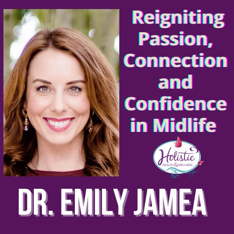 Episode #312: Dr. Emily Jamea – The Flow of Desire: Reigniting Passion, Connection & Confidence in Midlife