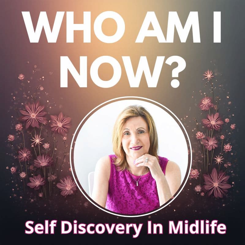 Episode #315: Who Am I Now? Navigating Identity Shifts & Self-Discovery in Midlife