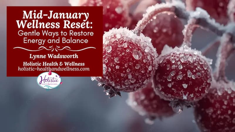 Mid-January Wellness Reset: Gentle Ways to Restore Energy and Balance