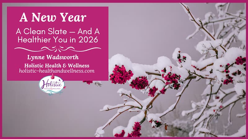A New Year, A Clean Slate — And A Healthier You in 2026