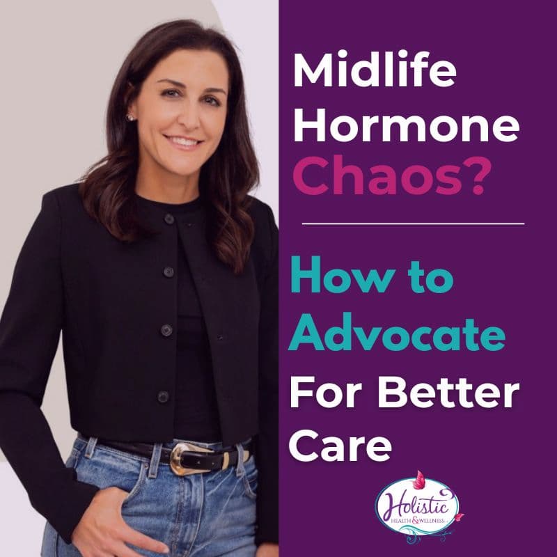 Episode #320:  Dr. Jamie Knopman –  Midlife Hormone Chaos? How To Advocate For Better Care