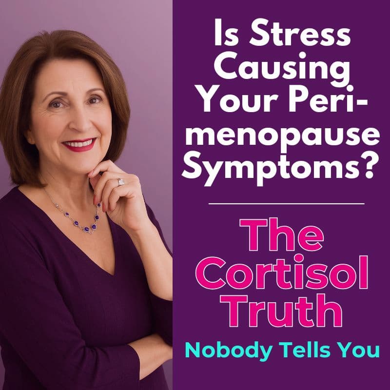 Episode #330:  Is Stress Causing Your Perimenopause Symptoms? The Cortisol Truth Nobody Tells You