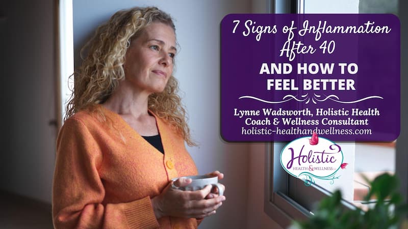 7 Signs of Inflammation After 40 and How to Feel Better